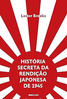 Historia secreta da rendicao japonesa de 1 Lester Brooks